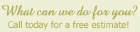 Call today for a free estimate!